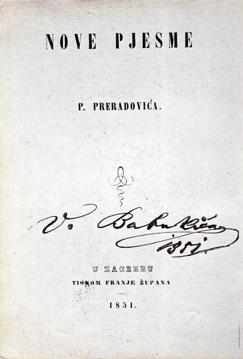 NOVE PJESME P. Preradovića. Tiskom Franje Župana.U Zagrebu 1851. 